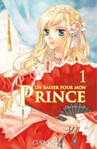 Volume 1 de Un baiser pour mon prince 