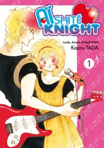 Volume 1 de Aishite Knight - Lucile, amour et rock'n roll