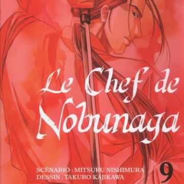 Le chef de Nobunaga tome 9