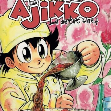 Mr Ajikko - Le Petit Chef tome 1