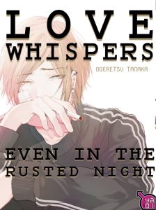 Volume 1 de Love whispers even in the rusted night